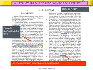 LA ESTRUCTURA DE LOS DOCUMENTOS DE PATENTE

                                                         DESCRIPCION




Citas de
manuales/artíc
ulos




       Las citas aparecen incluidas en la descripción

                                 Nils Omland, May 2009
 