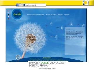 EMPRESA DONQI, DEDICADA A
EOLICA URBANA
       Nils Omland, May 2009
 