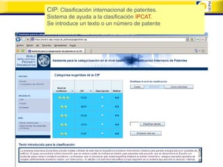 CIP: Clasificación internacional de patentes.
Sistema de ayuda a la clasificación IPCAT.
Se introduce un texto o un número de patente




                  Nils Omland, May 2009
 