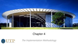 Chapter 4
The Implementation Methodology
 