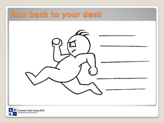 Run back to your desk