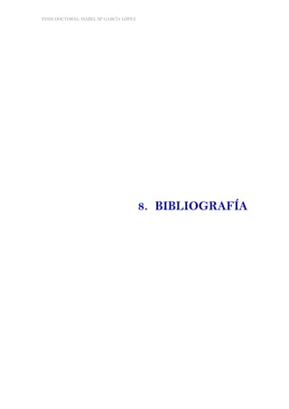 TESIS DOCTORAL: ISABEL Mª GARCÍA LÓPEZ
199
8. BIBLIOGRAFÍA
 