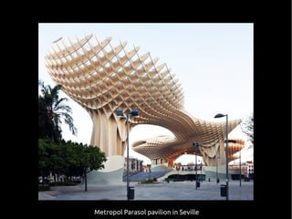 Metropol Parasol pavilion in Seville
 