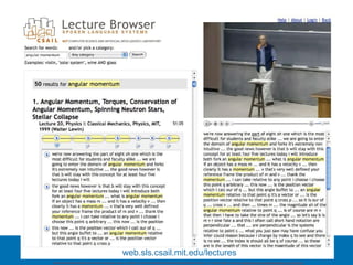 Spoken Lecture Browser <ul><ul><li>web.sls.csail.mit.edu/lectures </li></ul></ul>