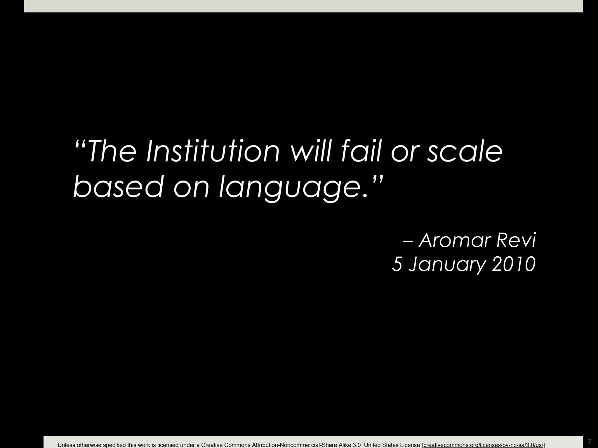 “ The Institution will fail or scale based on language.” –  Aromar Revi 5 January 2010 
