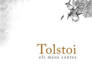 Tolstoi
  els meus contes

Tolstoi
els meus contes
 