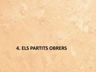 4. ELS PARTITS OBRERS
 
