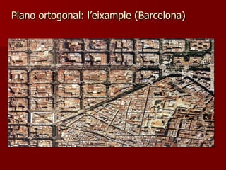 Plano ortogonal: l’eixample (Barcelona) ‏ 