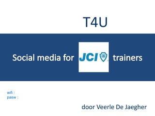 T4U
door Veerle De Jaegher
wifi :
pasw :
 