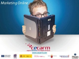 Marketing Online
www.cecarm.com
 