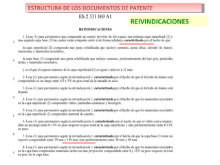 ESTRUCTURA DE LOS DOCUMENTOS DE PATENTE

                                REIVINDICACIONES
 