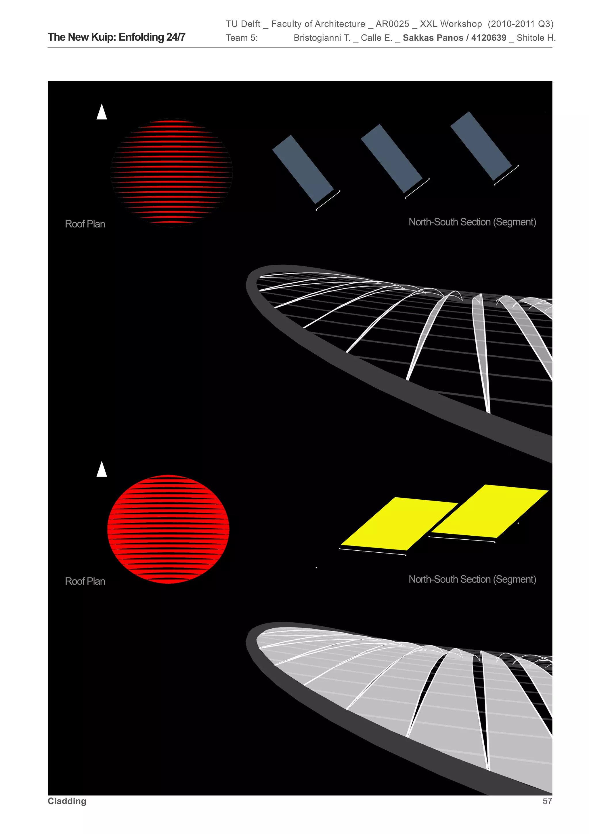 TU Delft _ Faculty of Architecture _ AR0025 _ XXL Workshop (2010-2011 Q3)
The New Kuip: Enfolding 24/7   Team 5:        Bristogianni T. _ Calle E. _ Sakkas Panos / 4120639 _ Shitole H.




Cladding                                                                                                  57
 