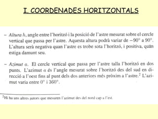 I. COORDENADES HORITZONTALS 