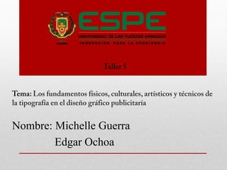 Nombre: Michelle Guerra
Edgar Ochoa
 