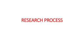 RESEARCH PROCESS
 