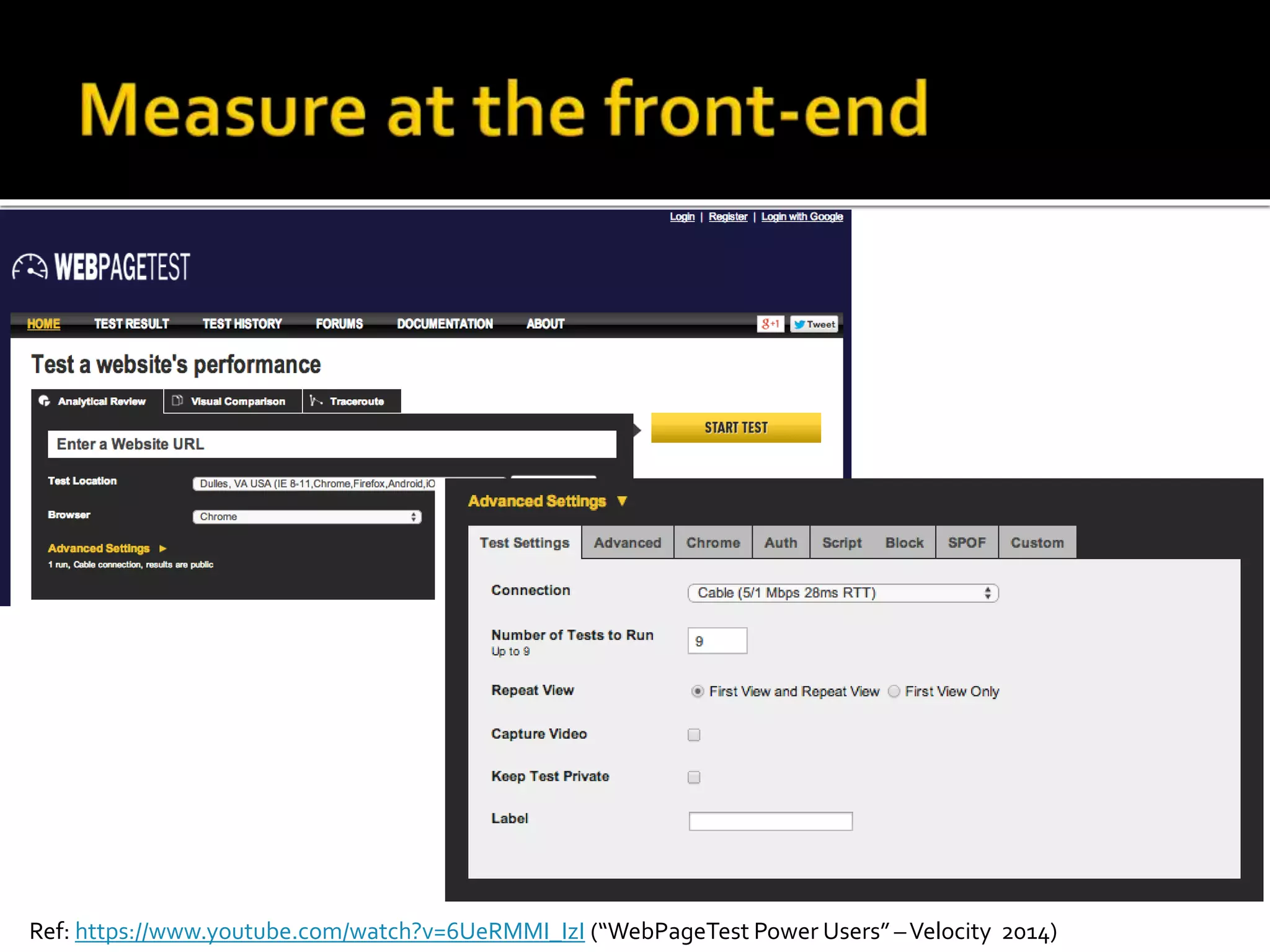 Ref: https://www.youtube.com/watch?v=6UeRMMI_IzI (“WebPageTest Power Users” –Velocity 2014) 
 
