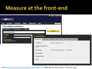 Ref: https://www.youtube.com/watch?v=6UeRMMI_IzI (“WebPageTest Power Users” –Velocity 2014) 
 