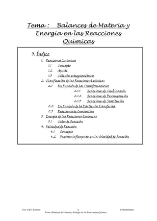Eric Calvo Lorente                                   1                               1º Bachillerato
                     Tema: Balances de Materia y Energía en las Reacciones Química
 
