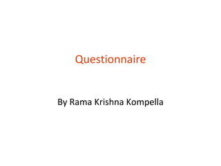 Questionnaire


By Rama Krishna Kompella
 