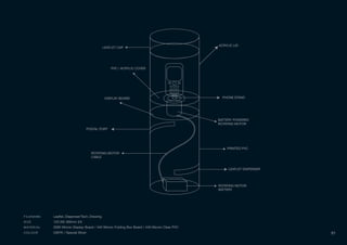DISPLAY BOARD
ACRYLIC LID
PVC / ACRYLIC COVER
BATTERY POWERED
ROTATING MOTOR
POSTAL PORT
PHONE STAND
LEAFLET DISPENSER
PRINTED PVC
LEAFLET CAP
ROTATING MOTOR
BATTERY
ROTATING MOTOR
CABLE
FILENAME Leaflet_Dispenser/Tech_Drawing
SIZE 120 (W) 460mm (H)
MATERIAL 2000 Micron Display Board / 440 Micron Folding Box Board / 440 Micron Clear PVC
COLOUR CMYK / Special Silver 91
 