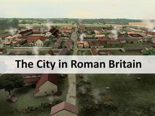 The City in Roman Britain
 