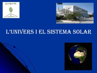 L’univers i el sistema solar 