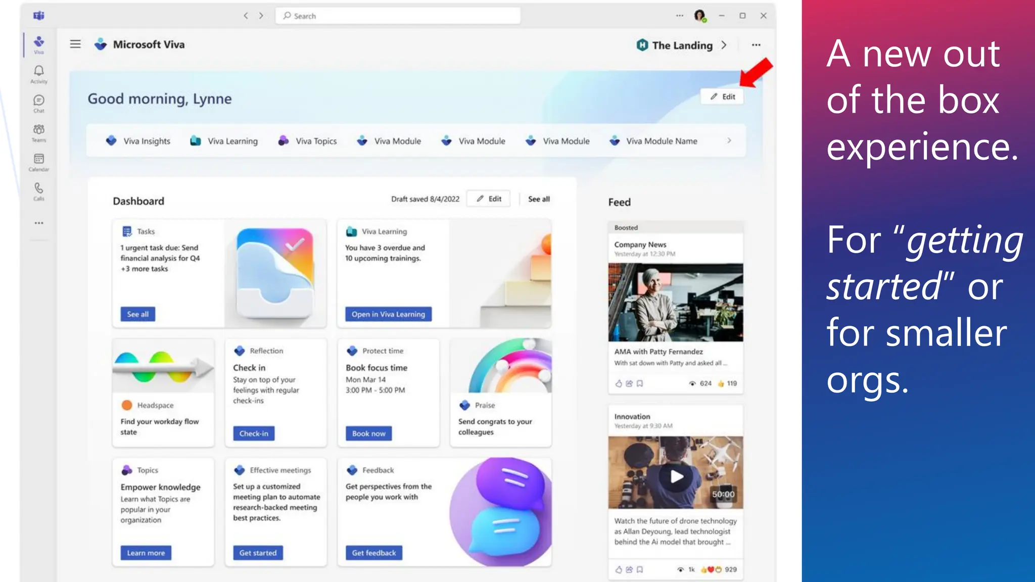A new out
of the box
experience.
For “getting
started” or
for smaller
orgs.
 