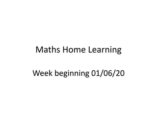 Maths Home Learning
Week beginning 01/06/20
 
