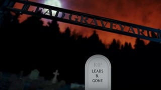 Today we take a pledge…
LEADS
B.
GONE
RIP
 