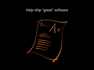 Help ship "great" software  