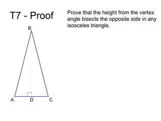 T7 - Proof Prove that the height from the vertex angle bisects the opposite side in any isosceles triangle. 