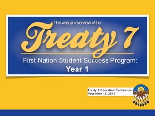 Treaty 7 Education Conference
November 12, 2010
 