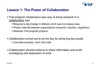12 
09/05/2014 
Lesson 1: The Power of Collaboration 
Trial program introduced a new way of doing research in a collabora...