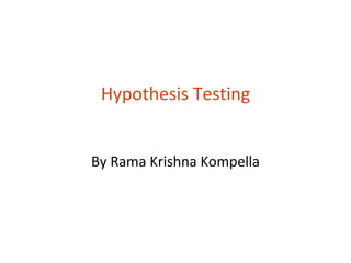 Hypothesis Testing


By Rama Krishna Kompella
 