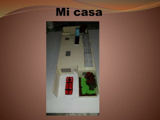 Mi casa
 