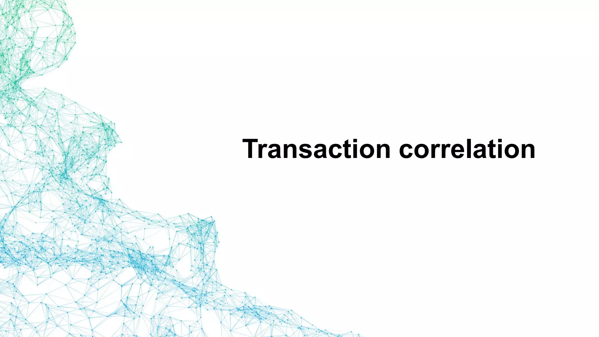 Transaction correlation
 
