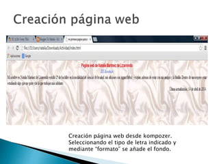 Creación página web desde kompozer.
Seleccionando el tipo de letra indicado y
mediante “formato” se añade el fondo.