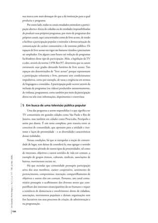 184
EmQuestão,PortoAlegre,v.14,n.2,p.177-189,jul./dez.2008.
sua marca com mais destaque do que a da instituição para a qua...