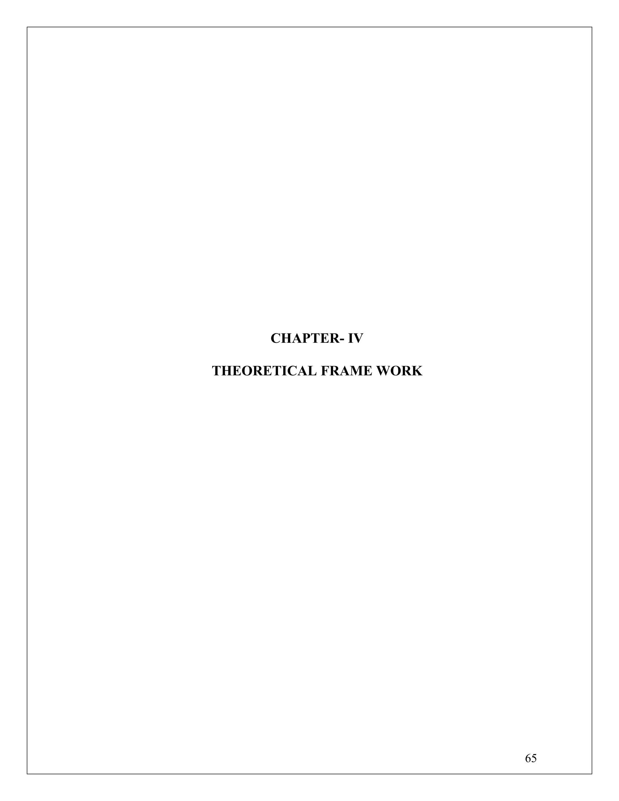 CHAPTER- IV
THEORETICAL FRAME WORK
65
 