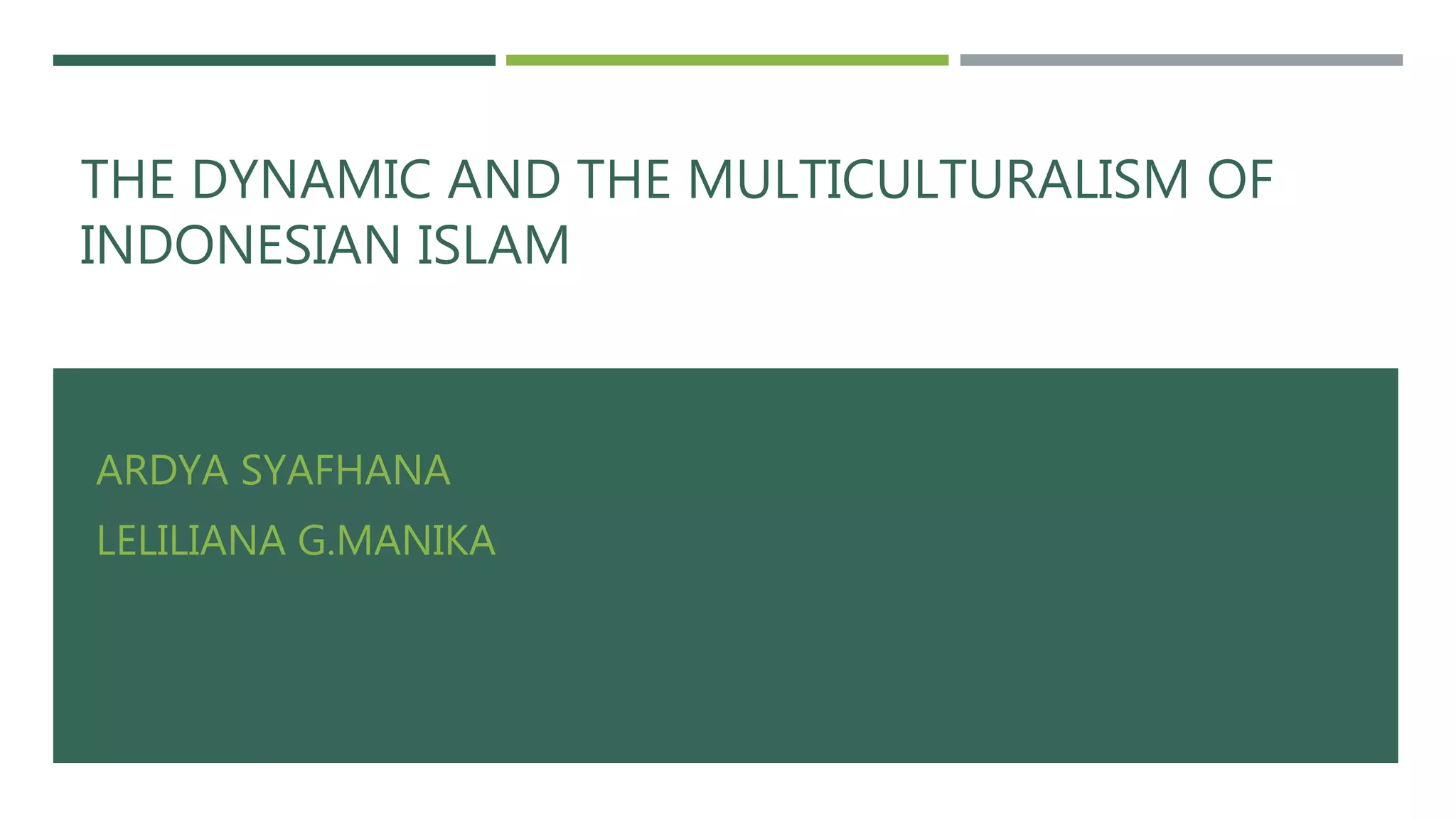 The dynamic and the multiculturalism of indonesian islam | PPTX