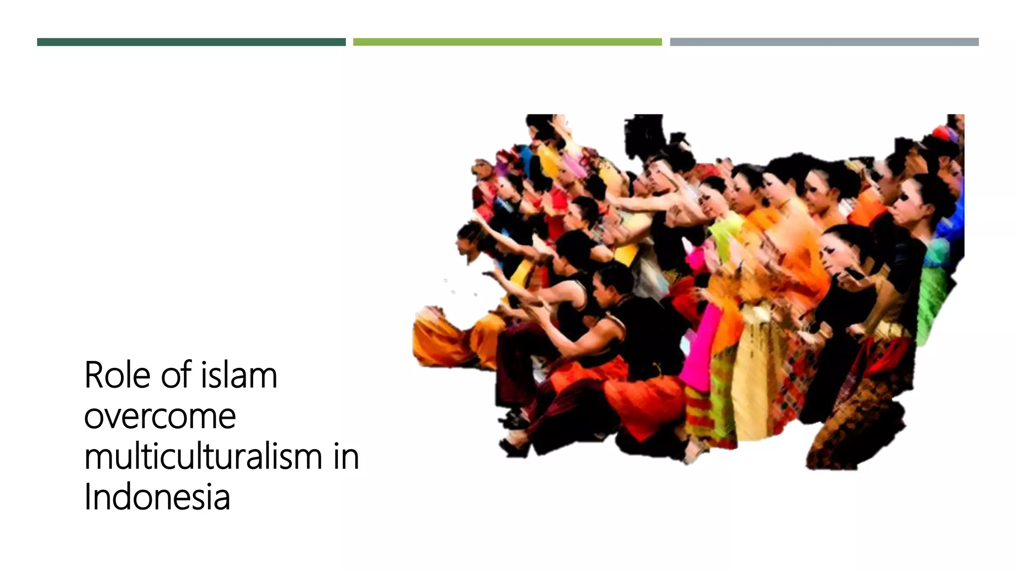 The dynamic and the multiculturalism of indonesian islam | PPTX