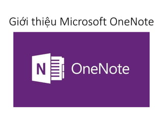 Giới thiệu Microsoft OneNote
 