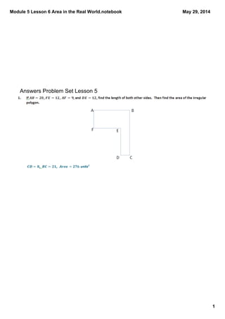 Module 5 Lesson 6 Area in the Real World.notebook
1
May 29, 2014
Answers Problem Set Lesson 5
 