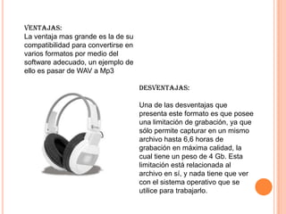 Debido a su compresión es fácil compartirlos con amigos, familiares y conocidos por medio de e-mail, red, celulares.