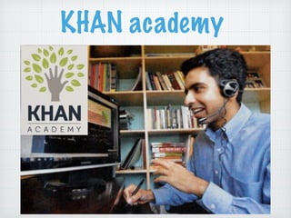 KHAN academy 
 