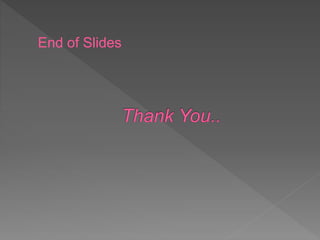 End of Slides
 
