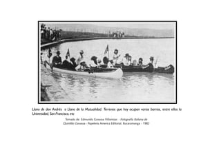 Llano de don Andrés o Llano de la Mutualidad. Terrenos que hoy ocupan varios barrios, entre ellos la
Universidad, San Francisco, etc
                     Tomado de: Edmundo Gavassa Villamizar.- Fotografía Italiana de
                    Quintilio Gavassa.- Papelería America Editorial, Bucaramanga - 1982
 