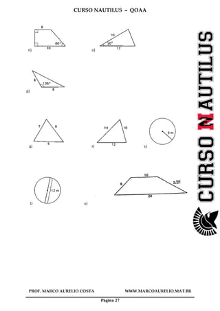 CURSO NAUTILUS – QOAA
PROF. MARCO AURELIO COSTA WWW.MARCOAURELIO.MAT.BR
Página 27
n) o)
p)
q) r) s)
t) u)
 
