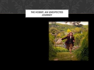 THE HOBBIT: AN UNEXPECTED
JOURNEY

 