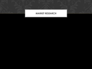 MARKET RESEARCH

 